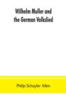 Wilhelm Mu&#776;ller and the German Volkslied - Book