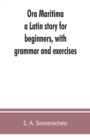 Ora maritima : a Latin story for beginners, with grammar and exercises - Book