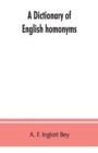 A dictionary of English homonyms : pronouncing and explanatory - Book