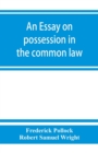 An essay on possession in the common law - Book