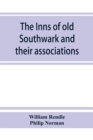 The inns of old Southwark and their associations - Book