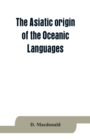 The Asiatic origin of the Oceanic Languages : etymological dictionary of the language of Efate (New Hebrides) - Book