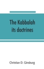 The Kabbalah : its doctrines, development, and literature - Book