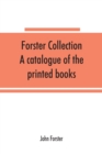 Forster collection. A catalogue of the printed books - Book