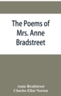 The poems of Mrs. Anne Bradstreet (1612-1672) together with her prose remains - Book