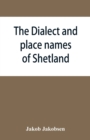 The dialect and place names of Shetland; two popular lectures - Book
