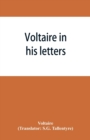 Voltaire in his letters; being a selection from his correspondence - Book