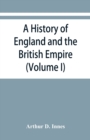 A history of England and the British Empire (Volume I) To 1485. - Book