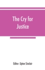 The cry for justice; an anthology of the literature of social protest; the writings of philosophers, poets, novelists, social reformers, and others who have voiced the struggle against social injustic - Book