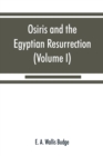 Osiris and the Egyptian resurrection (Volume I) - Book