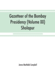 Gazetteer of the Bombay Presidency (Volume XX) Sholapur - Book