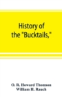 History of the Bucktails, Kane rifle regiment of the Pennsylvania reserve corps (13th Pennsylvania reserves, 42nd of the line) - Book