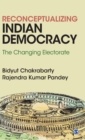 Reconceptualizing Indian Democracy : The Changing Electorate - Book