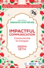 Impactful Communication : Communicate to Conquer - Book