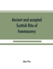 Ancient and accepted Scottish Rite of freemasonry - Book