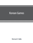 Korean games : with notes on the corresponding games of China and Japan - Book