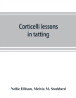 Corticelli lessons in tatting - Book
