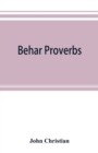 Behar proverbs : classified and arranged according to their subject-matter and translated into English with notes illustrating the social custom, popular Superstition, and Every-day life of the people - Book