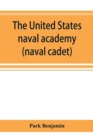 The United States naval academy, being the yarn of the American midshipman (naval cadet) - Book