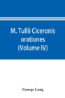 M. Tullii Ciceronis orationes (Volume IV) - Book
