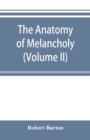 The anatomy of melancholy (Volume II) - Book