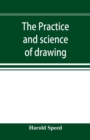 The practice and science of drawing - Book