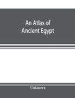 An atlas of ancient Egypt - Book