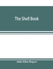 The shell book; a popular guide to a knowledge of the families of living mollusks, and an aid to the identification of shells native and foreign - Book