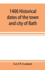 1400 historical dates of the town and city of Bath, and town of Georgetown, from 1604 to 1874 - Book