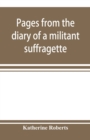 Pages from the diary of a militant suffragette - Book