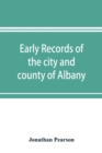 Early records of the city and county of Albany, and colony of Rensselaerswyck (1656-1675) - Book