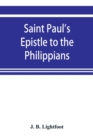 Saint Paul's Epistle to the Philippians; a revised text with Introduction, notes, and disserations - Book
