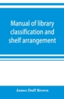 Manual of library classification and shelf arrangement - Book