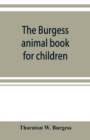 The Burgess animal book for children - Book