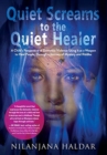 Quiet Screams to the Quiet Healer : A Child's Perspective of Domestic Violence Using it as a Weapon to Heal People Through a Journey of Mystery and Riddles - Book