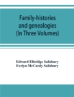 Family-histories and genealogies : containing a series of genealogical and biographical monographs on the families of MacCurdy, Mitchell, Lord, Lynde, Digby, Newdigate, Hoo, Willoughby, Griswold, Wolc - Book