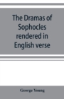 The dramas of Sophocles rendered in English verse, dramatic and lyric - Book
