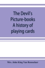 The devil's picture-books. A history of playing cards - Book