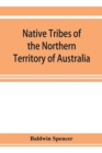 Native tribes of the Northern Territory of Australia - Book