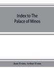 Index to The palace of Minos - Book