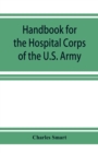 Handbook for the Hospital Corps of the U.S. Army and state military forces - Book