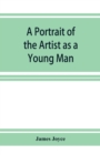 A Portrait of the Artist as a Young Man - Book