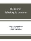 The Vatican : its history, its treasures - Book