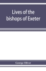 Lives of the bishops of Exeter : and a history of the cathedral - Book