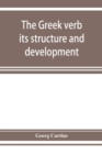 The Greek verb : its structure and development - Book