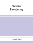 Sketch of paleobotany - Book