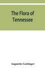 The flora of Tennessee and a philosophy of botany, respectfully dedicated to the citizens of Tennessee - Book