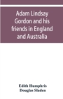 Adam Lindsay Gordon and his friends in England and Australia - Book