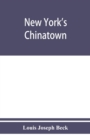 New York's Chinatown : an historical presentation of its people and places - Book
