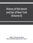 History of the bench and bar of New York (Volume II) - Book